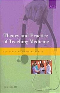 Theory and Practice of Teaching Medicine (Paperback)