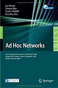 Ad Hoc Networks: First International Conference, ADHOCNETS 2009, Niagara Falls, Ontario, Canada, September 22-25, 2009. Revised Selecte (Paperback)