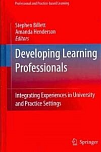 Developing Learning Professionals: Integrating Experiences in University and Practice Settings (Hardcover, 2011)