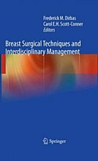 Breast Surgical Techniques and Interdisciplinary Management (Hardcover, 2011)