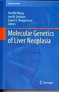 Molecular Genetics of Liver Neoplasia (Hardcover, 1st)