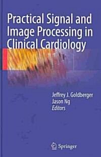 Practical Signal and Image Processing in Clinical Cardiology (Hardcover)