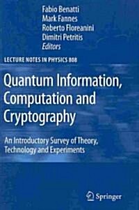 Quantum Information, Computation and Cryptography: An Introductory Survey of Theory, Technology and Experiments (Paperback, 2010)