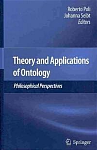 Theory and Applications of Ontology: Philosophical Perspectives (Hardcover, 2010)