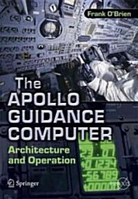 The Apollo Guidance Computer: Architecture and Operation (Paperback)
