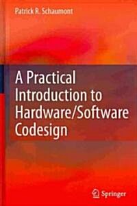 A Practical Introduction to Hardware/Software Codesign (Hardcover, Edition.)