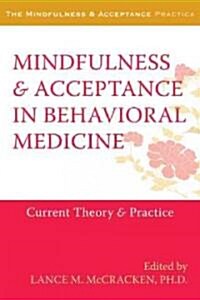 The Mindfulness and Acceptance in Behavioral Medicine: Letting Go of Anxious and Depressive Thoughts (Paperback)