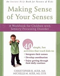 Making Sense of Your Senses: A Workbook for Children with Sensory Processing Disorder (Paperback)