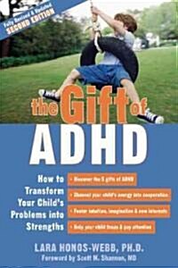 The Gift of ADHD: How to Transform Your Childs Problems Into Strengths (Paperback, 2, Revised, Update)