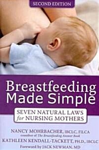 [중고] Breastfeeding Made Simple: Seven Natural Laws for Nursing Mothers (Paperback, 2)