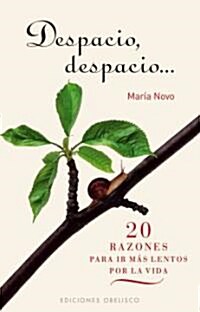 Despacio, Despacio...: 20 Razones Para IR Mas Lentos Por la Vida = Slowly, Slowly (Paperback)