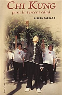 Chi Kung Para La Tercera Edad/ Chi Kung For Older People (Paperback)