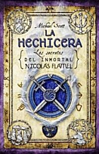 La Hechicera: Los Secretos del Inmortal Nicolas Flamel = The Sorceress (Hardcover)