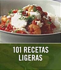 101 recetas ligeras / 101 Low-Fat Eats (Paperback, Illustrated, Translation)