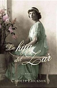 La hija del zar / The Tsarinas Daughter (Paperback, Translation)