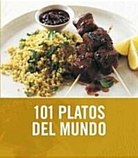 101 platos del mundo / 101 Global Dishes (Paperback, Illustrated, Translation)