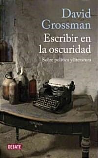 Escribir en la oscuridad / Writing in the Dark (Paperback, Translation)