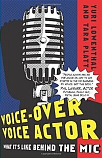 Voice-Over Voice Actor: What Its Like Behind the Mic (Paperback)