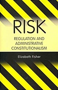 Risk Regulation and Administrative Constitutionalism (Paperback)