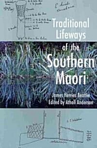 Traditional Lifeways of the Southern Maori (Paperback, UK)