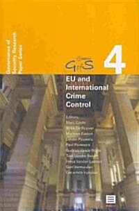 Eu and International Crime Control: Topical Issues (Governance of Security (Gofs) Research Paper Series, Vol. 4) (Hardcover)