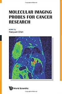 Molecular Imaging Probes for Cancer Research (Hardcover, New)