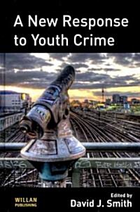 A New Response to Youth Crime (Hardcover)