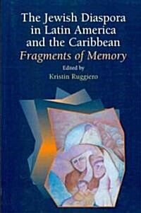The Jewish Diaspora in Latin America and the Caribbean : Fragments of Memory (Paperback)