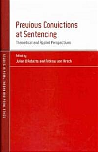 Previous Convictions at Sentencing : Theoretical and Applied Perspectives (Hardcover)