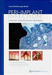 Peri-implant Infection: Etiology, Diagnosis and Treatment (Hardcover)