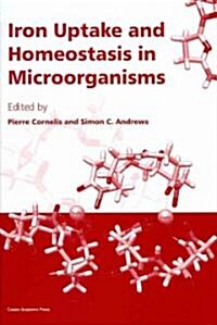 Iron Uptake and Homeostasis in Microorganisms (Hardcover)