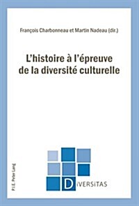 LHistoire ?l?reuve de la Diversit?Culturelle (Paperback)