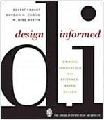 Design Informed: Driving Innovation with Evidence-Based Design (Hardcover)