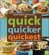 Quick, Quicker, Quickest : 350 Delicious Meals Ready in 20, 30, or 40 Minutes (Paperback)