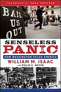 Senseless Panic: How Washington Failed America (Hardcover)