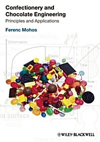Confectionery and Chocolate Engineering : Principles and Applications (Hardcover)