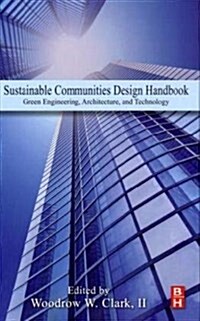 [중고] Sustainable Communities Design Handbook : Green Engineering, Architecture, and Technology (Hardcover)