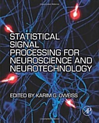 Statistical Signal Processing for Neuroscience and Neurotechnology (Hardcover)