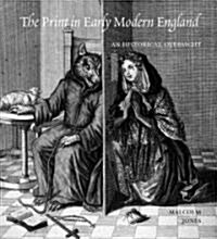 The Print in Early Modern England: An Historical Oversight (Hardcover)