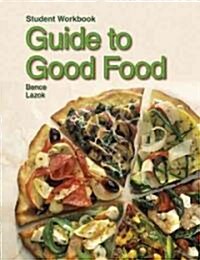 Guide to Good Food: Student Workbook (Paperback, 11, Workbook)