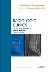 Imaging of Osteoporosis, An Issue of Radiologic Clinics of North America (Hardcover)