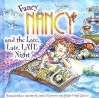 Fancy Nancy and the late, late, late night 