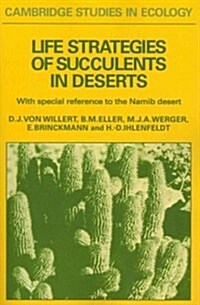 Life Strategies of Succulents in Deserts : With Special Reference to the Namib Desert (Paperback)
