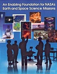 An Enabling Foundation for NASAs Earth and Space Science Missions (Paperback)