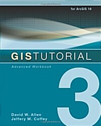 GIS Tutorial 3: Advanced Workbook [With CDROM and DVD] (Paperback)