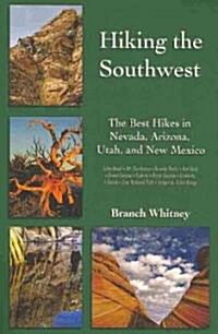 Hiking the Southwest: The Best Hikes in Nevada, Arizona, Utah, and New Mexico (Paperback)