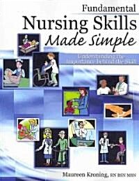 Fundamental Nursing Skills Made Simple (Paperback, 1st)