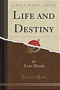 Life and Destiny (Classic Reprint) (Paperback)