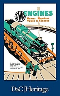 G.W.R. Engines : Names, Numbers, Types and Classes (Paperback)