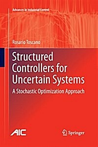Structured Controllers for Uncertain Systems : A Stochastic Optimization Approach (Paperback)
